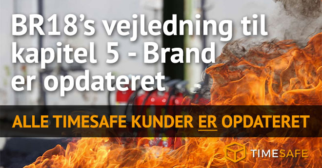 BR18's vejledning til kapitel 5 - brand er opdateret. TIMESAFE kunder er også opdateret.